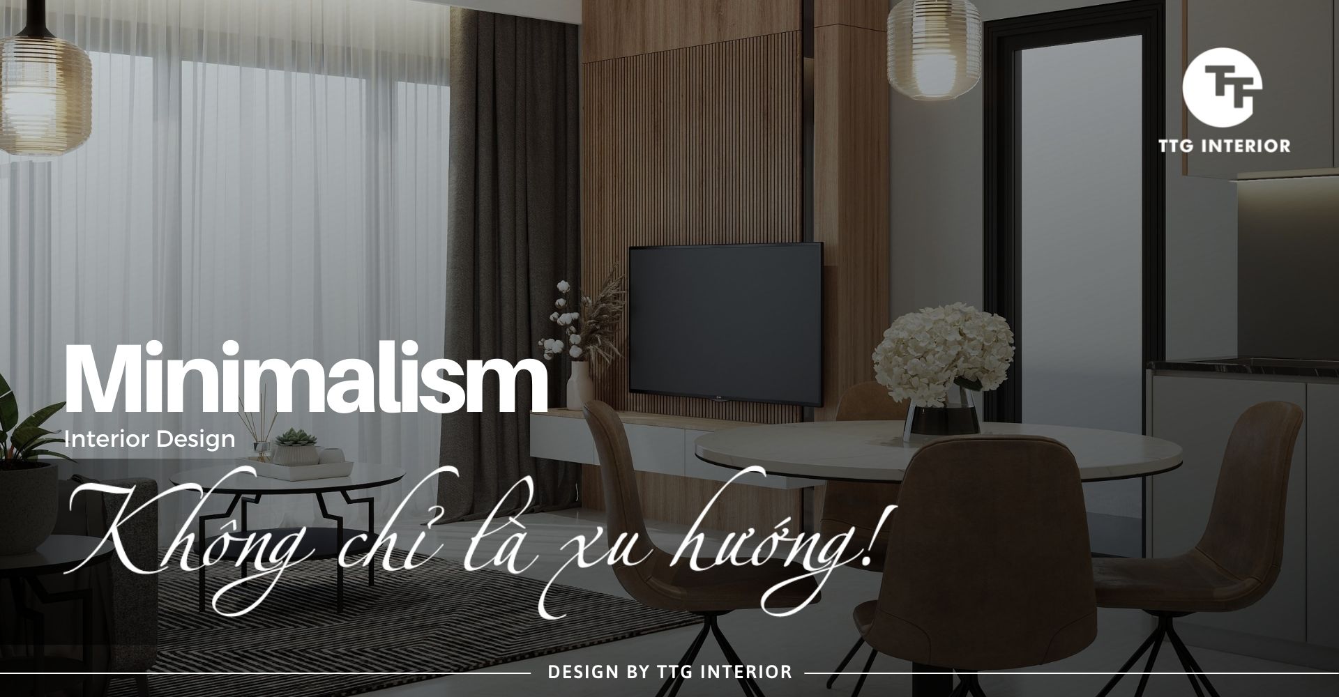 Phong cách nội thất tối giản Minimalism – không chỉ là xu hướng !