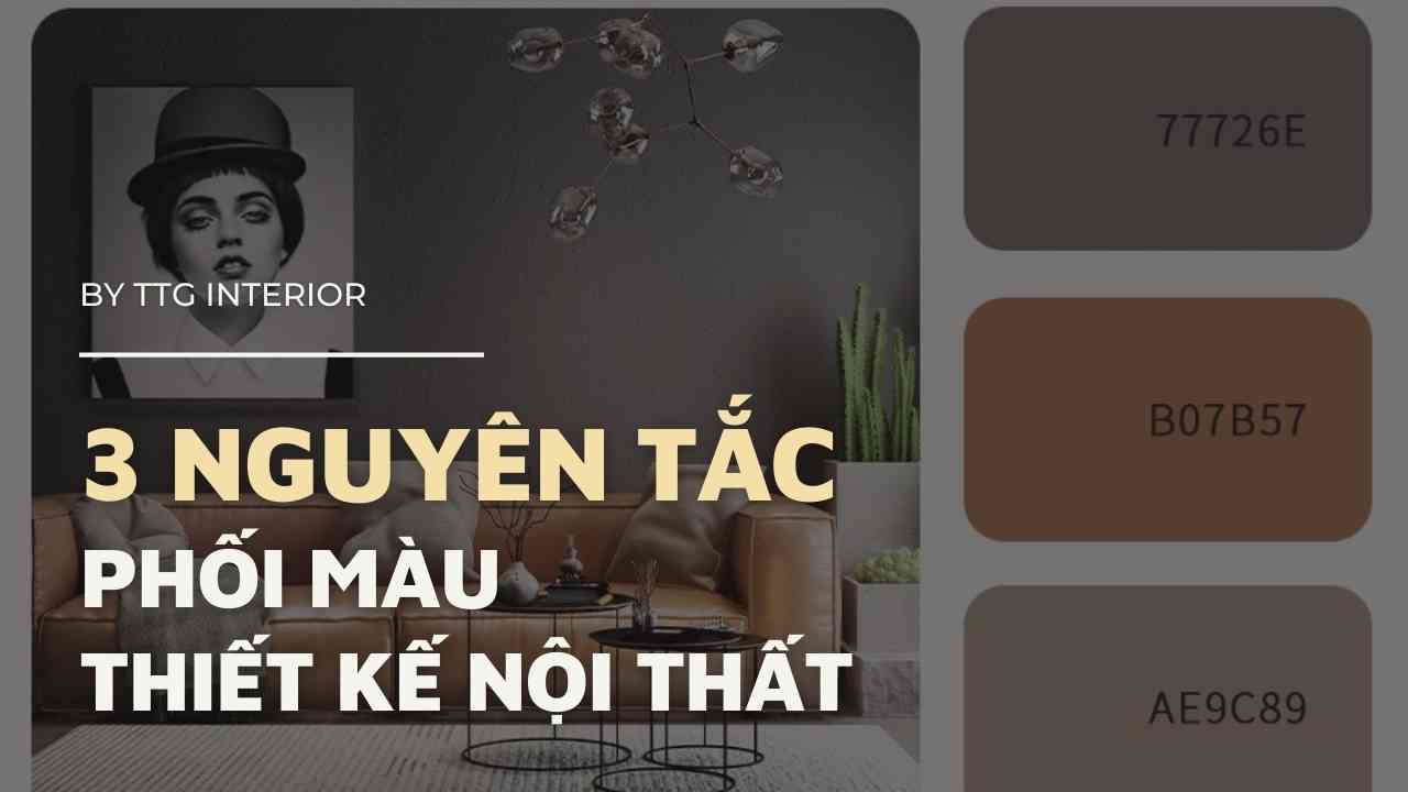 3 Nguyen Tac Phoi Mau Sac Trong Thiet Ke Noi.jpg