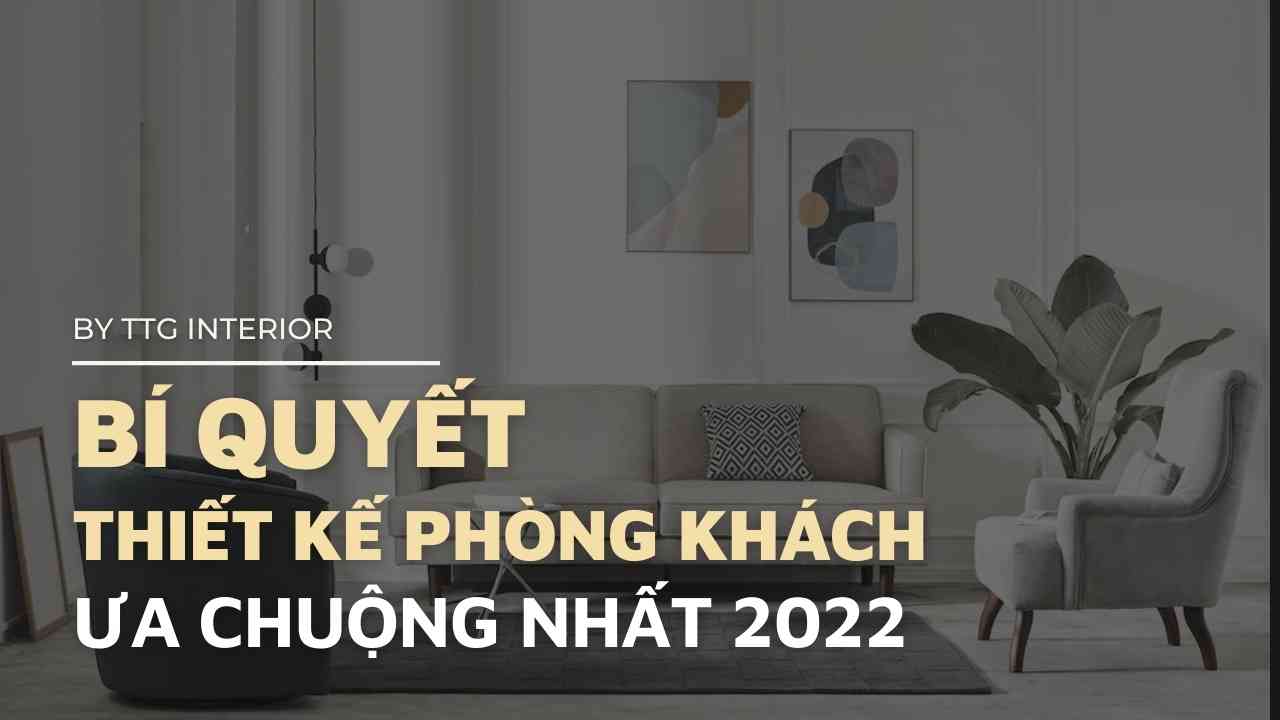 Bi Quyet Thiet Ke Noi That Phong Khach Dep Cho.jpg