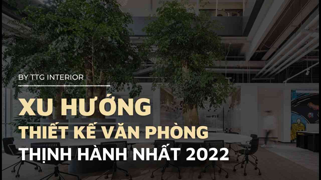 Xu Huong Thiet Ke Noi That Van Phong 2023.jpg